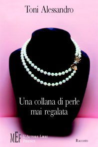 Toni Alessandro - Una collana di perle mai regalata