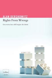 Copertina del libro Rights From Wrongs di Alain Dershowitz