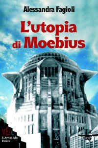 Copertina libro di Alessandra Fagioli - L’utopia di Moebius
