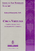 Copertina del libro di Edward Kaczyński, O.P., CIRCA VIRTUTES – Saggio sulle virtù in prospettiva tomista