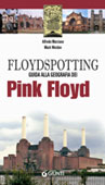Copertina del libro di Alfredo Marziano e Mark Worden, Floydspotting. Guida alla geografia dei Pink Floyd