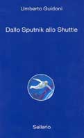 Umberto Guidoni - Dallo Sputnik allo Shuttle. Copertina del libro