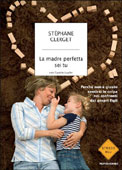 Stéphane Clerget, La madre perfetta sei tu - Copertina del libro