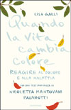 Lisa Galli, Quando la vita cambia colore - Copertina del libro