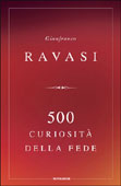 Gianfranco Ravasi, 500 curiosità della fede - Copertina del libro