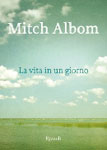 Mitch Albom, La vita in un giorno - Copertina del libro