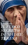 Joseph Langford, Il fuoco segreto di Madre Teresa - Copertina del libro