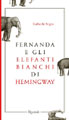 Nigro, Fernanda e gli elefanti bianchi di Hemingway - Copertina del libro