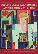 I colori delle Avanguardie. Arte in Romania 1910 – 1950