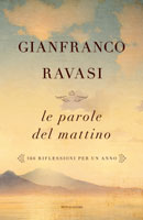 Gianfranco Ravasi - Le parole del mattino