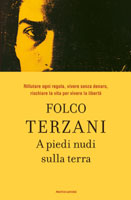 Folco Terzani - A piedi nudi sulla terra
