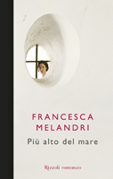 Francesca Melandri - Più alto del mare