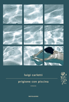 Luigi Carletti - Prigione con piscina