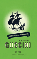 Francesco Guccini - Dizionario delle cose perdute