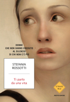 Stefania Rossotti - Ti parlo da una vita