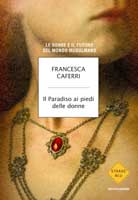 Francesca Caferri - Il Paradiso ai piedi delle donne