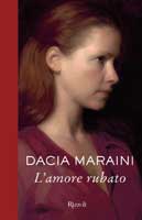 Dacia Maraini - L' Amore rubato 