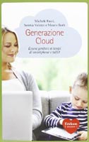  Generazione Cloud. Essere genitori ai tempi di Smartphone e Tablet