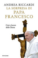 Andrea Riccardi - La sorpresa di papa Francesco