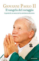 Giovanni Paolo II - Il vangelo del coraggio