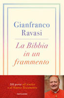 Gianfranco Ravasi - La Bibbia in un frammento