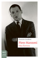 Flaminio Gualdoni - Piero Manzoni. Vita d’artista
