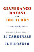 Luc Ferry, Gianfranco Ravasi - Il cardinale e il filosofo