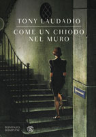 Tony Laudadio - Come un chiodo nel muro
