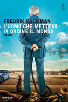 Fredrik Backman - L'uomo che metteva in ordine il mondo