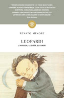 Renato Minore - Leopardi. L'infanzia, le città, gli amori