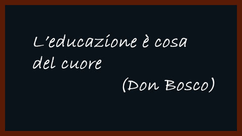 L'educazione è cosa del cuore, Don Bosco