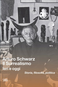 Arturo Schwarz - Il Surrealismo