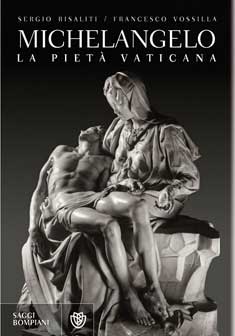 Sergio Risaliti e Francesco Vossilla - Michelangelo. La pietà vaticana