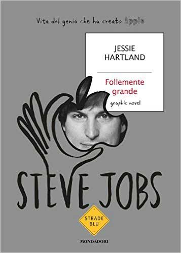 Jessie Hartland - Steve Jobs. Follemente grande - Copertina libro