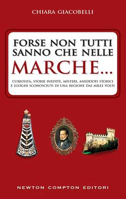Chiara Giacobelli, Forse non tutti sanno che nelle Marche..., copertina libro
