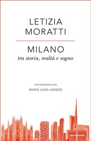 Letizia Moratti – Milano tra storia, realtà e sogno
