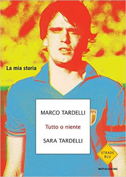 Marco Tardelli, Sara Tardelli, copertina del libro Tutto o niente