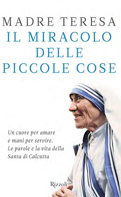 Madre Teresa. Il miracolo delle piccole cose