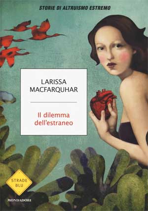 Larissa MacFarquhar - Il dilemma dell'estraneo