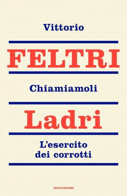 Vittorio Feltri - Chiamiamoli ladri