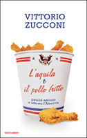 Vittorio Zucconi, L’aquila e il pollo fritto - Copertina del libro