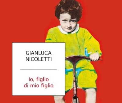 Gianluca Nicoletti - Io, figlio di mio figlio
