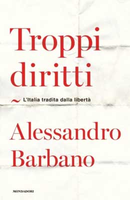 Alessandro Barbano - Troppi diritti