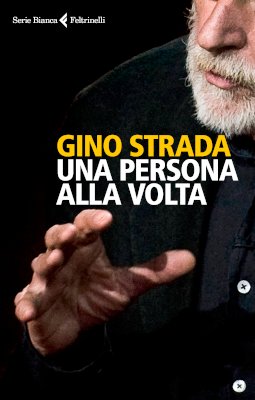 Gino Strada - Una persona alla volta